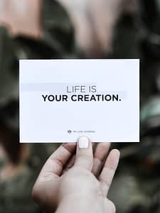 Life is your creation